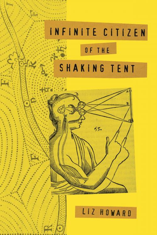 Cover of the book Infinite Citizen of the Shaking Tent by Liz Howard, McClelland & Stewart