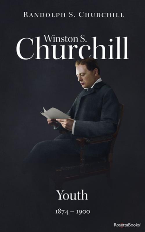Cover of the book Winston S. Churchill: Youth, 1874–1900 by Randolph S. Churchill, RosettaBooks