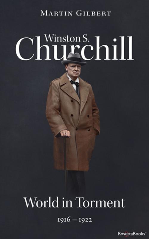 Cover of the book Winston S. Churchill: World in Torment, 1916–1922 by Martin Gilbert, RosettaBooks