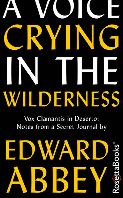 Cover of the book A Voice Crying in the Wilderness by Edward Abbey, RosettaBooks