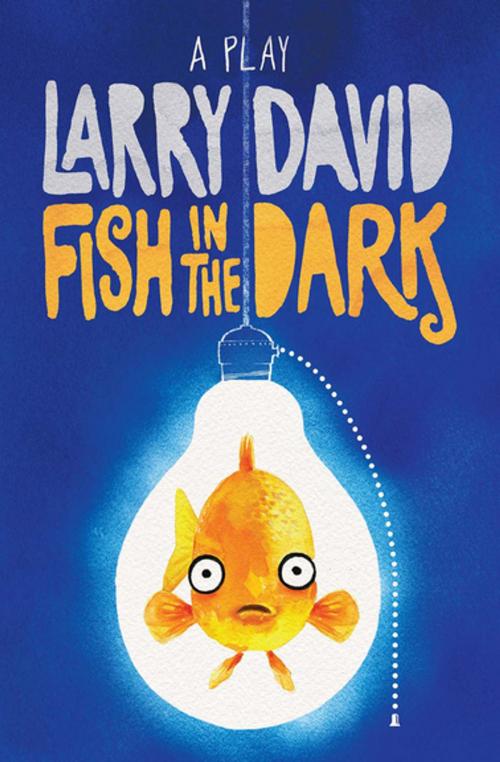 Cover of the book Fish in the Dark by Larry David, Grove Atlantic