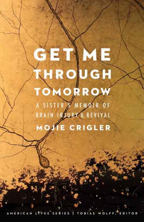 Cover of the book Get Me Through Tomorrow by Mojie Crigler, UNP - Nebraska