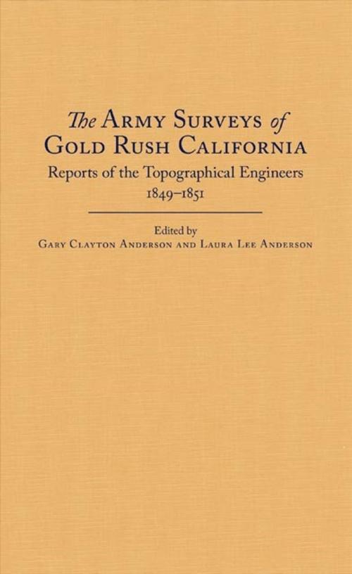 Cover of the book The Army Surveys of Gold Rush California by , University of Oklahoma Press