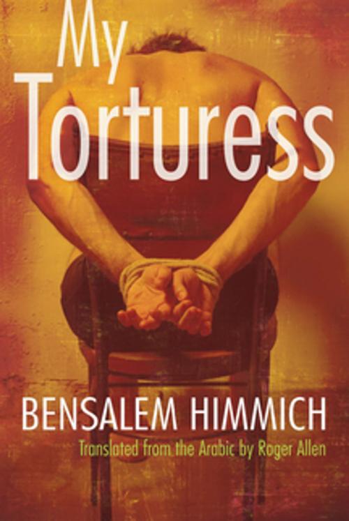 Cover of the book My Torturess by Bensalem Himmich, Syracuse University Press