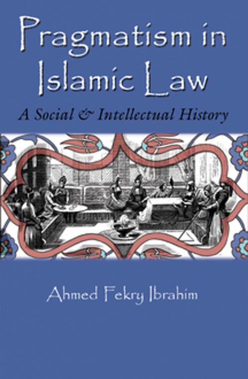 Cover of the book Pragmatism in Islamic Law by Ahmed Fekry Ibrahim, Syracuse University Press