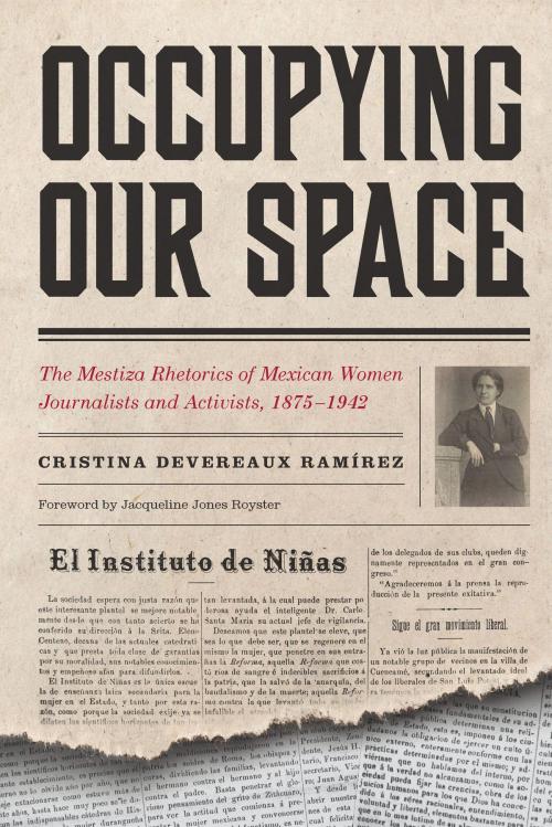 Cover of the book Occupying Our Space by Cristina Devereaux Ramírez, University of Arizona Press
