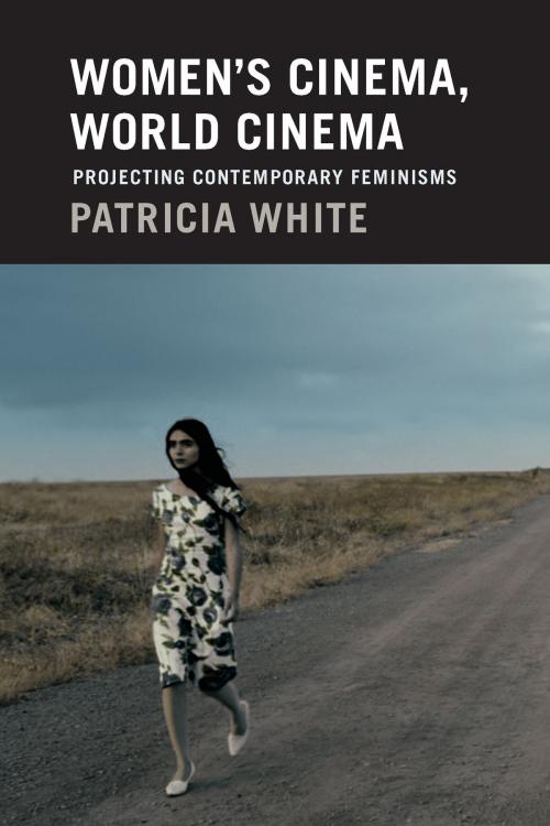 Cover of the book Women's Cinema, World Cinema by Patricia White, Duke University Press