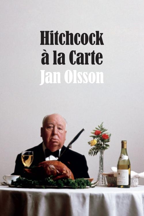 Cover of the book Hitchcock à la Carte by Jan Olsson, Duke University Press