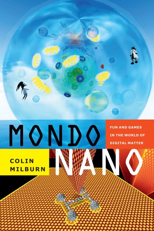 Cover of the book Mondo Nano by Colin Milburn, Duke University Press