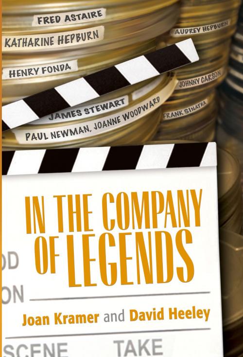 Cover of the book In the Company of Legends by Joan Kramer, David Heeley, Richard Dreyfuss, Beaufort Books
