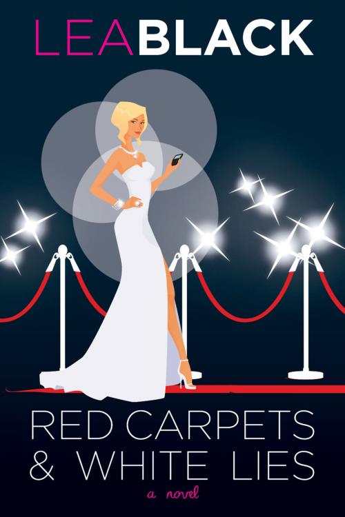 Cover of the book Red Carpets & White Lies by Lea Black, Beaufort Books