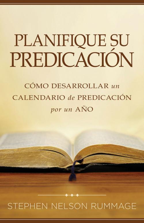 Cover of the book Planifique su predicación by Stephen Nelson Rummage, Editorial Portavoz