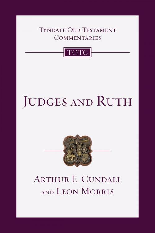 Cover of the book Judges and Ruth by Arthur E. Cundall, Leon L. Morris, IVP Academic