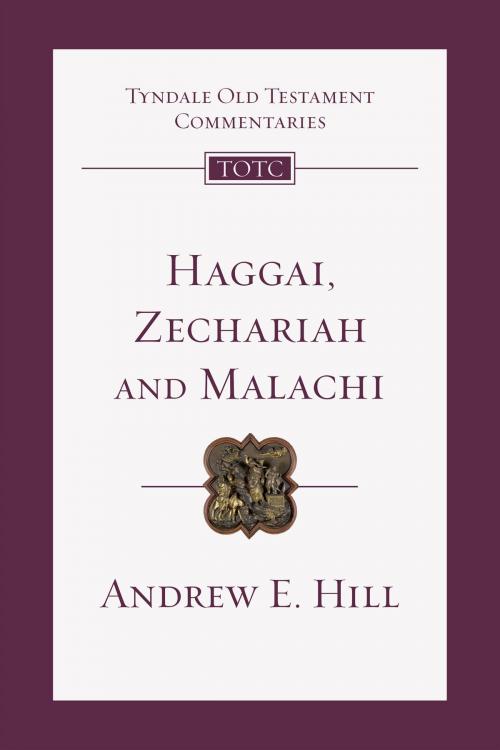 Cover of the book Haggai, Zechariah, Malachi by Andrew E. Hill, IVP Academic