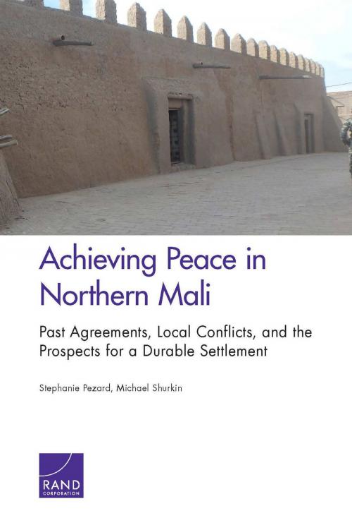Cover of the book Achieving Peace in Northern Mali by Stephanie Pezard, Michael Shurkin, RAND Corporation