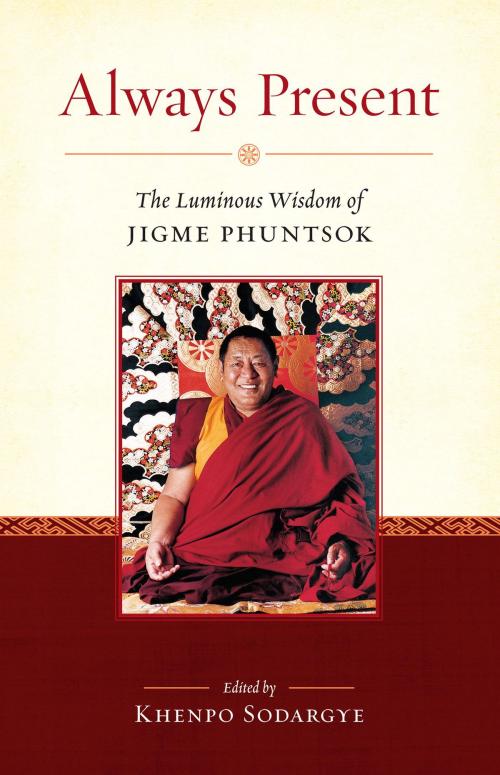 Cover of the book Always Present by Jigme Phuntsok, Shambhala