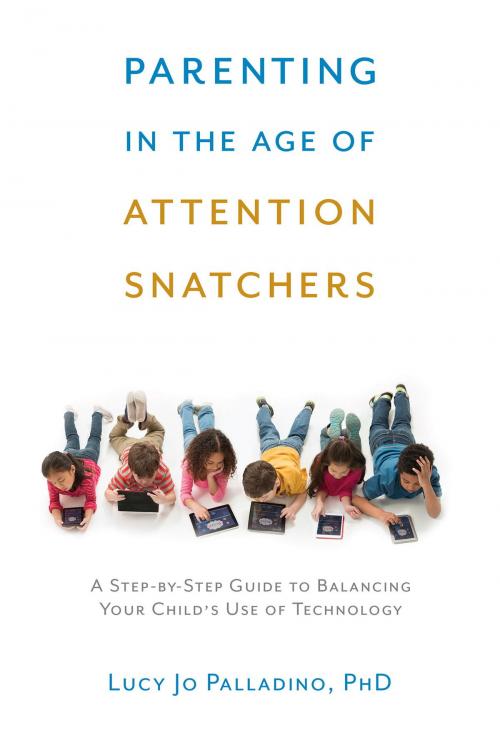 Cover of the book Parenting in the Age of Attention Snatchers by Lucy Jo Palladino, Shambhala