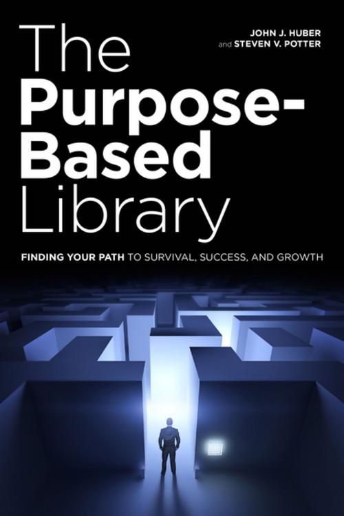 Cover of the book The Purpose-Based Library by J. Huber, V. Potter, American Library Association