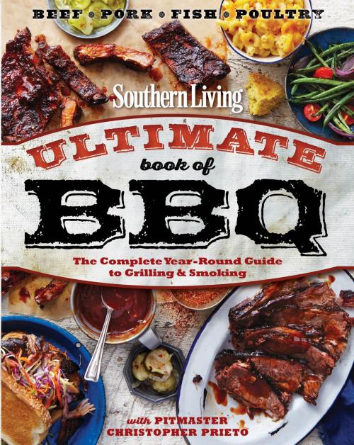 Cover of the book Southern Living Ultimate Book of BBQ by Chris Prieto, The Editors of Southern Living, Oxmoor House