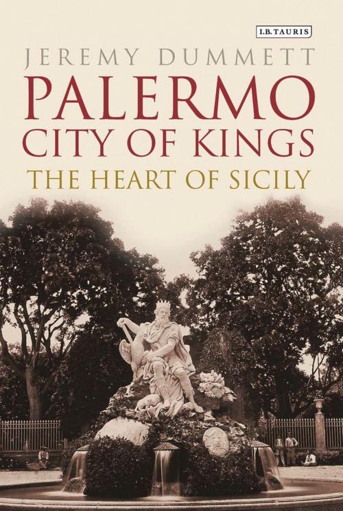 Cover of the book Palermo, City of Kings by Jeremy Dummett, Bloomsbury Publishing