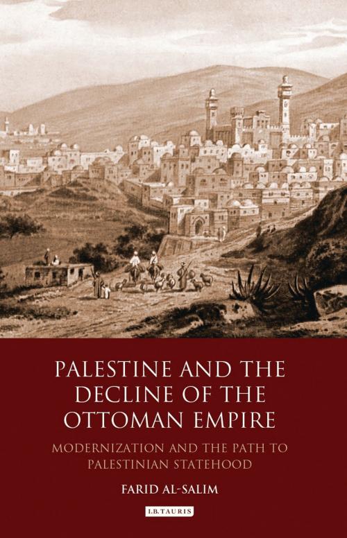 Cover of the book Palestine and the Decline of the Ottoman Empire by Farid Al-Salim, Bloomsbury Publishing