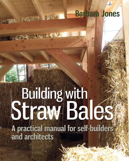 Cover of the book Building with Straw Bales by Barbara Jones, UIT Cambridge Ltd.