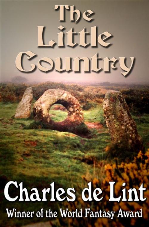 Cover of the book The Little Country by Charles de Lint, Triskell Press