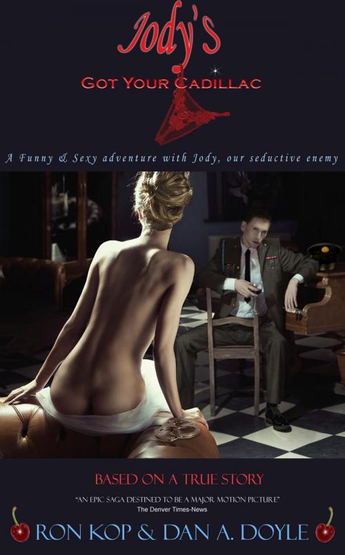 Cover of the book Jody's Got Your Cadillac by Ron Kop, Dan A. Doyle, Behavior Books