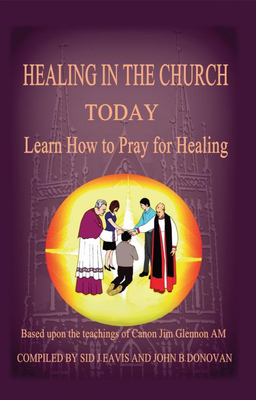 Cover of the book Healing in the Church Today by Sid J Eavis, John B Donovan, Bookbaby