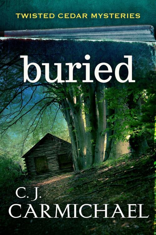 Cover of the book Buried by C. J. Carmichael, C.J. Carmichael