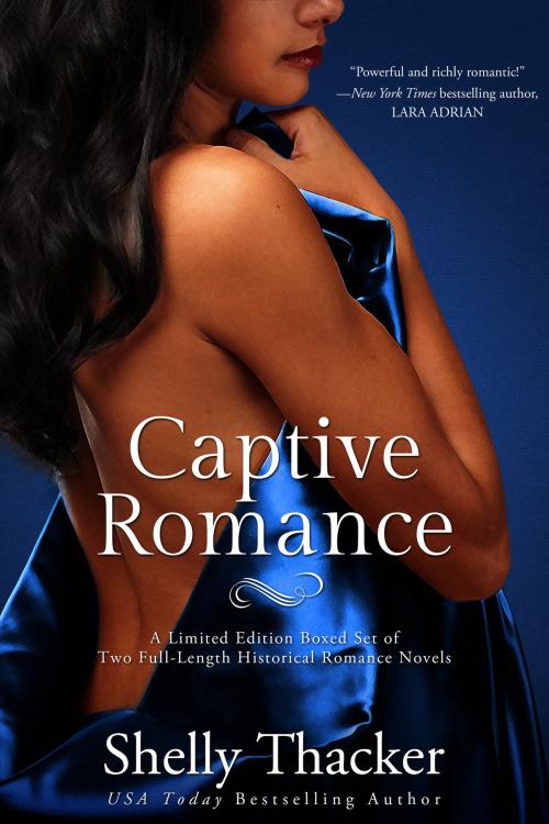 Cover of the book Captive Romance: A Limited Edition Boxed Set of Two Full-Length Historical Romance Novels by Shelly Thacker, Summit Avenue Books
