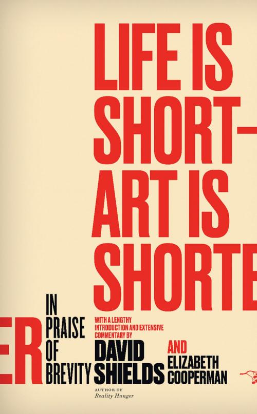 Cover of the book Life Is Short ? Art Is Shorter by David Shields, Elizabeth Cooperman, Hawthorne Books