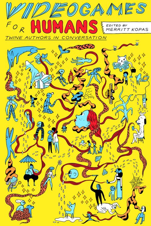 Cover of the book Videogames for Humans by merritt kopas, Instar Books
