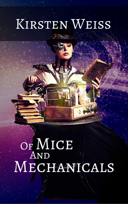 Cover of the book Of Mice and Mechanicals by Kirsten Weiss, misterio press