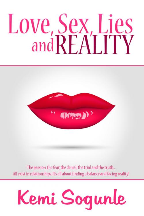 Cover of the book Love, Sex, Lies and Reality by Kemi Sogunle, Kemi Sogunle