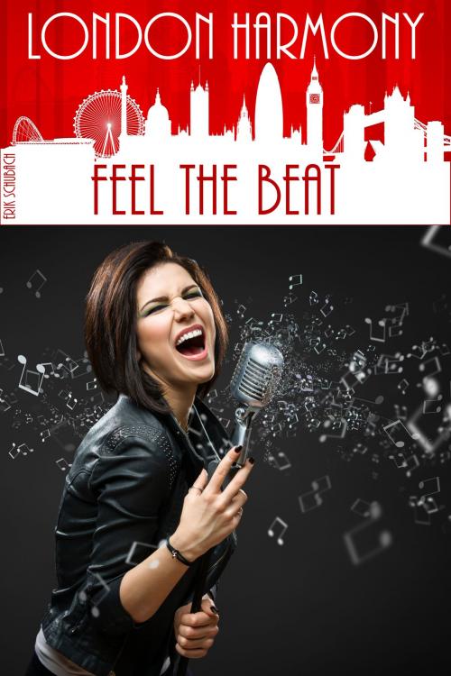 Cover of the book London Harmony: Feel the Beat by Erik Schubach, Erik Schubach