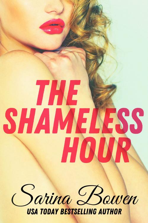 Cover of the book The Shameless Hour by Sarina Bowen, Rennie Road Books