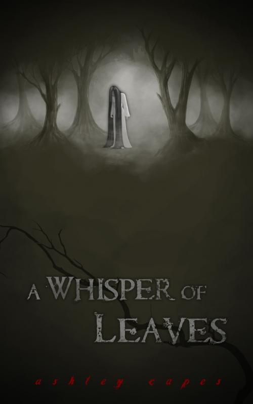 Cover of the book A Whisper of Leaves by Ashley Capes, Close-Up Books