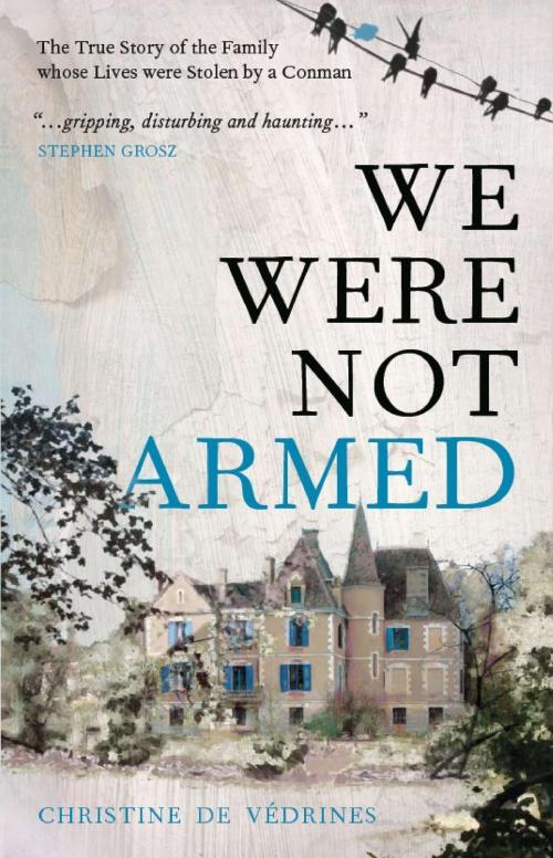 Cover of the book We Were Not Armed by Christine de Védrines, Skyscraper Publications