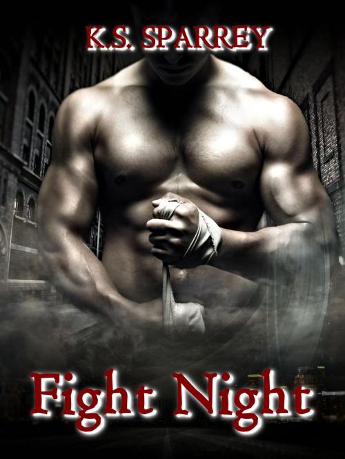 Cover of the book Fight Night by KS Sparrey, Kaley Shaw-Sparrey