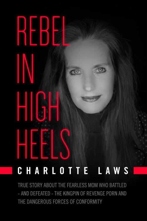 Cover of the book Rebel in High Heels by Charlotte Laws, Stroud House Publishing