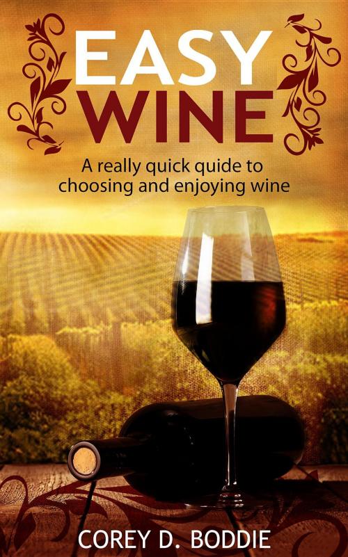 Cover of the book EASY WINE by Corey D. Boddie, Delon Publishing