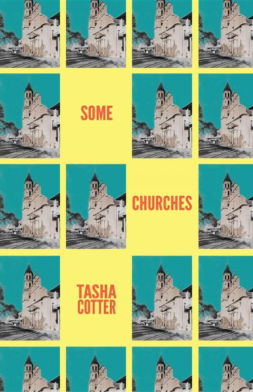 Cover of the book Some Churches by Tasha Cotter, 47 Journals LLC