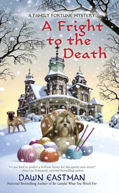 Cover of the book A Fright to the Death by Dawn Eastman, Penguin Publishing Group