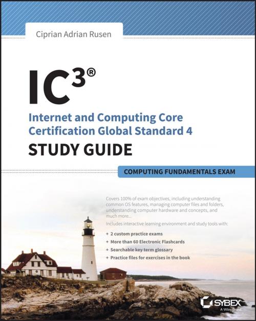 Cover of the book IC3: Internet and Computing Core Certification Computing Fundamentals Study Guide by Ciprian Rusen, Wiley