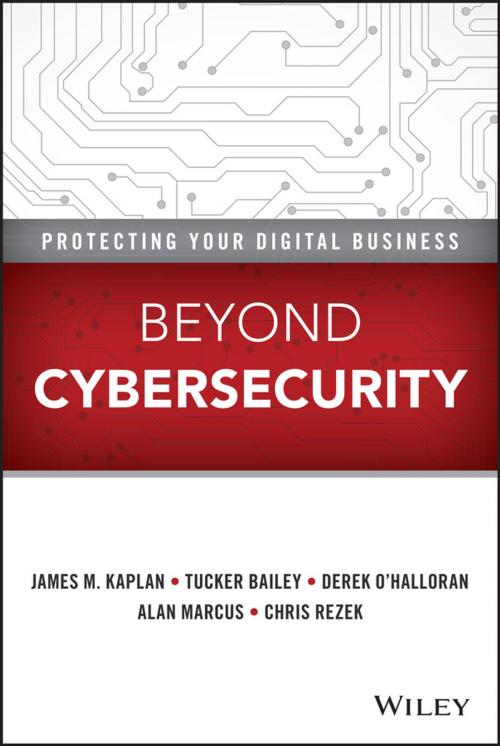 Cover of the book Beyond Cybersecurity by James M. Kaplan, Tucker Bailey, Derek O'Halloran, Alan Marcus, Chris Rezek, Wiley