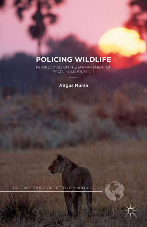 Cover of the book Policing Wildlife by A. Nurse, Palgrave Macmillan UK