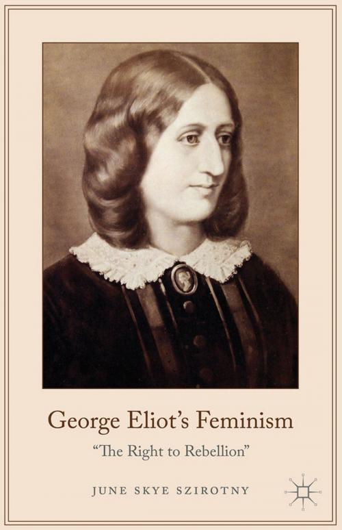 Cover of the book George Eliot's Feminism by June Szirotny, Palgrave Macmillan UK