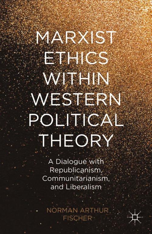 Cover of the book Marxist Ethics within Western Political Theory by N. Fischer, Asher Z Milbauer, Palgrave Macmillan US