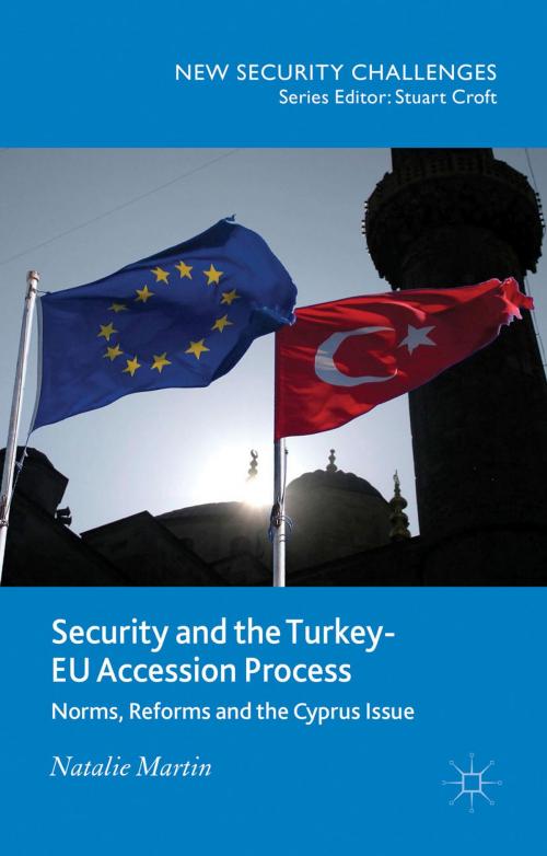 Cover of the book Security and the Turkey-EU Accession Process by N. Martin, Palgrave Macmillan UK